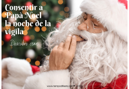 Descubre cómo consentir a Papá Noel en Nochebuena 05/12/2023