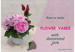 How to make flower vases with decorated jars 2022/07/05
